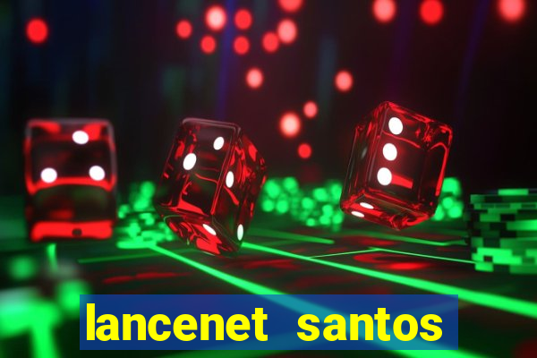 lancenet santos futebol clube
